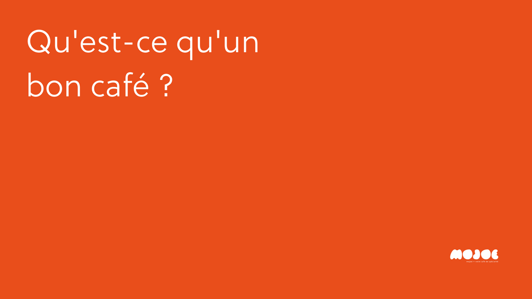 Qu'est-ce qu'un bon café ?