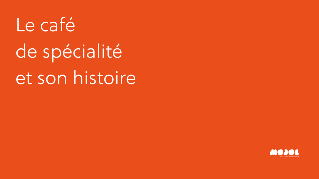 Le café de spécialité et son histoire